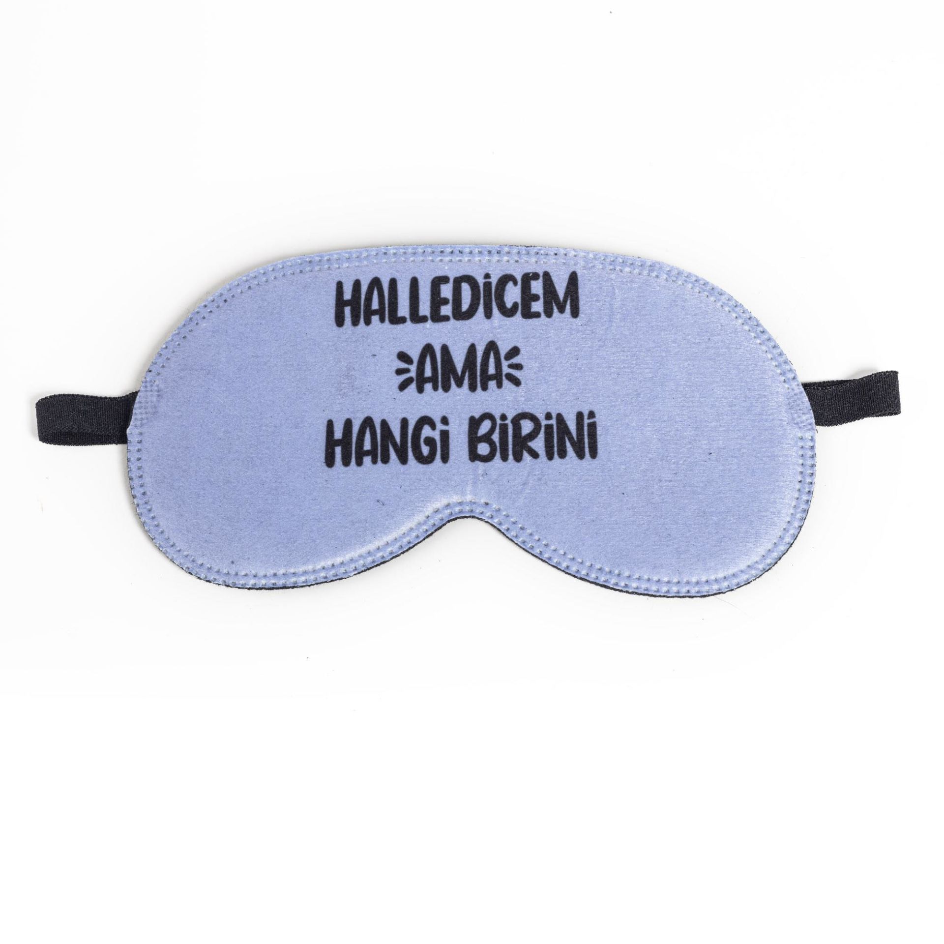 Halledicem Ama Hangi Birini Tasarımlı Uyku Bandı